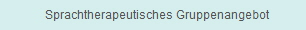 Sprachtherapeutisches Gruppenangebot